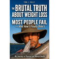 The Brutal Truth about Weight Loss: Most People Fail—And How I Finally Didn’T: My Journey to Physical and Mental Health